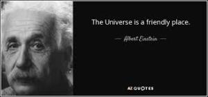 Universe is a friendly place